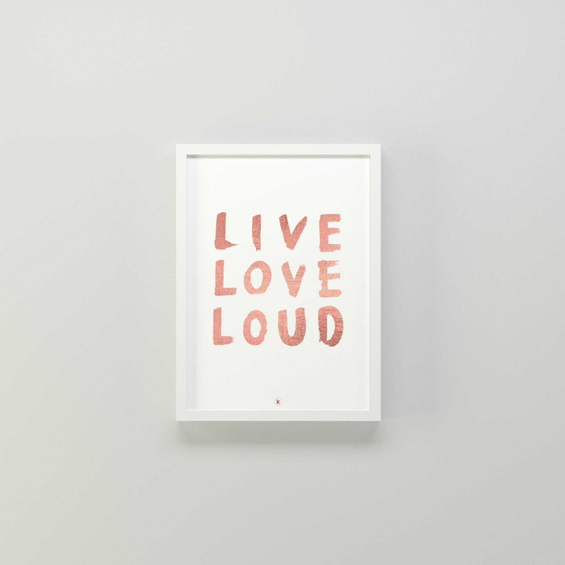 "Live Love Loud" A3 Wall Art
